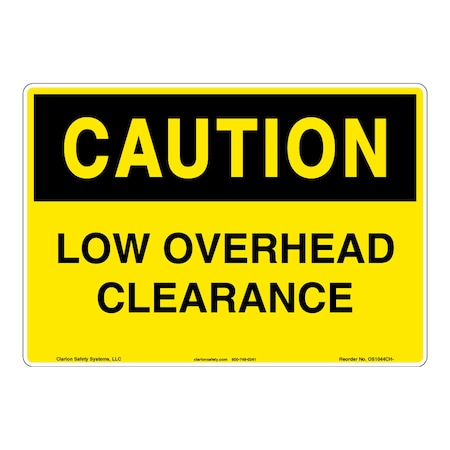 OSHA Compliant Caution/Low Overhead Safety Signs Outdoor Weather Tuff Plastic (S2) 10 X 7